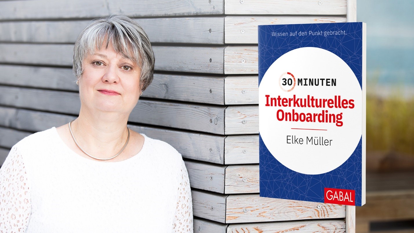 30 Minuten Interkulturelles Onboarding–der Ratgeber und Wegweiser von Elke Müller (Die Bildrechte liegen bei dem Verfasser der Mitteilung.) 30 Minuten Interkulturelles Onboarding–der Ratgeber und Wegweiser von Elke Müller (Die Bildrechte liegen bei dem Verfasser der Mitteilung.)