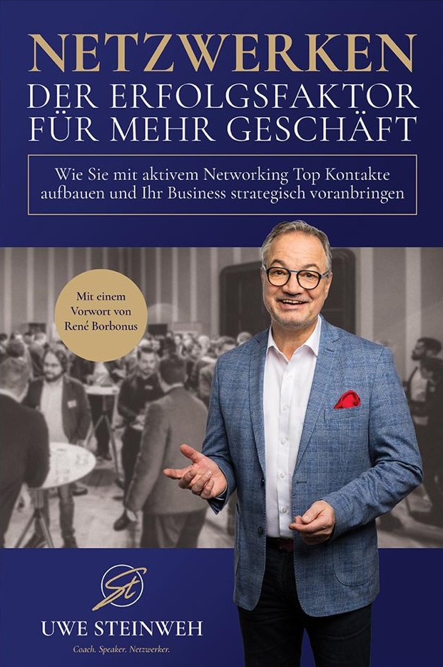 Netzwerken das Buch von Uwe Steinweh (Die Bildrechte liegen bei dem Verfasser der Mitteilung.) Netzwerken das Buch von Uwe Steinweh (Die Bildrechte liegen bei dem Verfasser der Mitteilung.)