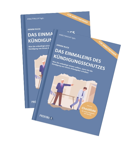 E-Book von Fachanwalt Arnim Buck Einmaleins des Kündigungsschutzes (Die Bildrechte liegen bei dem Verfasser der Mitteilung.) E-Book von Fachanwalt Arnim Buck Einmaleins des Kündigungsschutzes (Die Bildrechte liegen bei dem Verfasser der Mitteilung.)