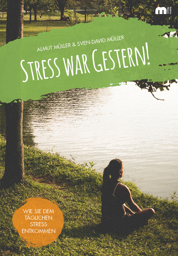 Stress war gestern - neues Buch von Sven-David Müller und Almut Müller (Die Bildrechte liegen bei dem Verfasser der Mitteilung.) Stress war gestern - neues Buch von Sven-David Müller und Almut Müller (Die Bildrechte liegen bei dem Verfasser der Mitteilung.)