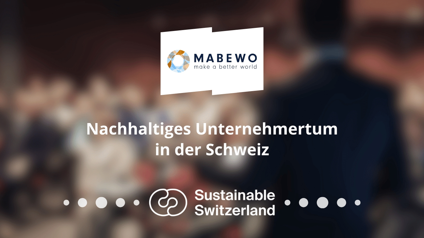 MABEWO - Sustainable Switzerland (Die Bildrechte liegen bei dem Verfasser der Mitteilung.)