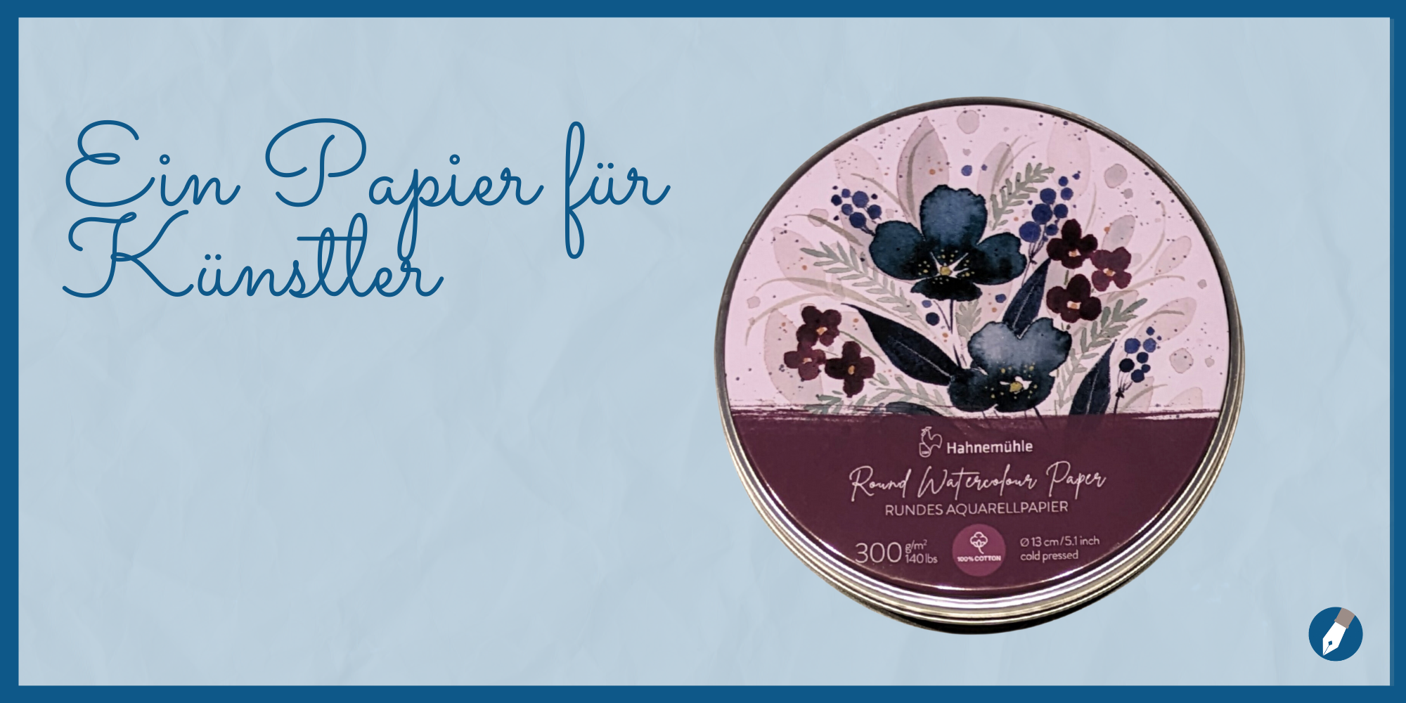 Das neue, runde Papier Round Watercolor Paper von Hahnemühle wendet sich an Künstler Das neue, runde Papier Round Watercolor Paper von Hahnemühle wendet sich an Künstler