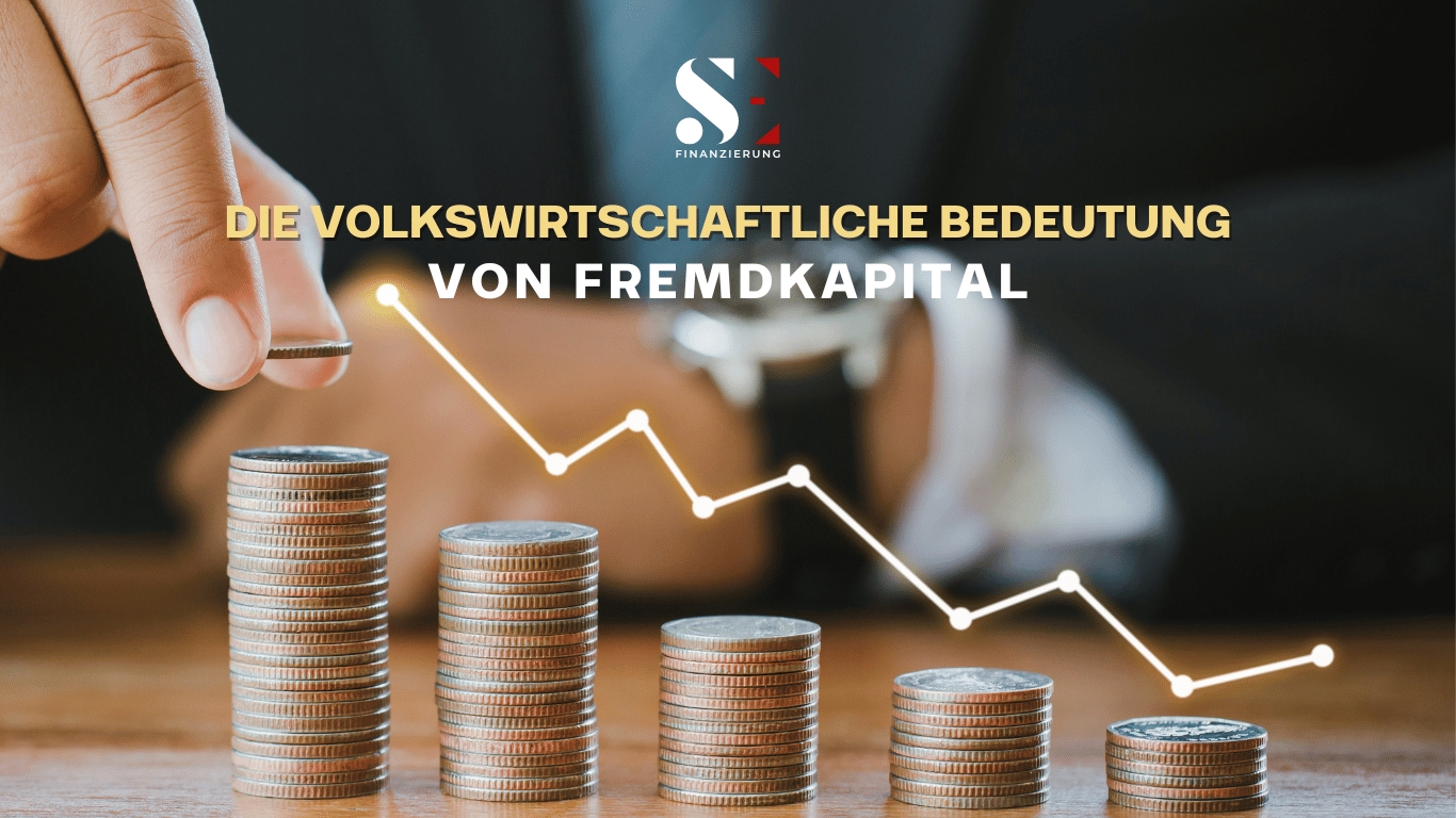 SE Finanzierung - Volkswirtschaft und Fremdkapital (Die Bildrechte liegen bei dem Verfasser der Mitteilung.) SE Finanzierung - Volkswirtschaft und Fremdkapital (Die Bildrechte liegen bei dem Verfasser der Mitteilung.)