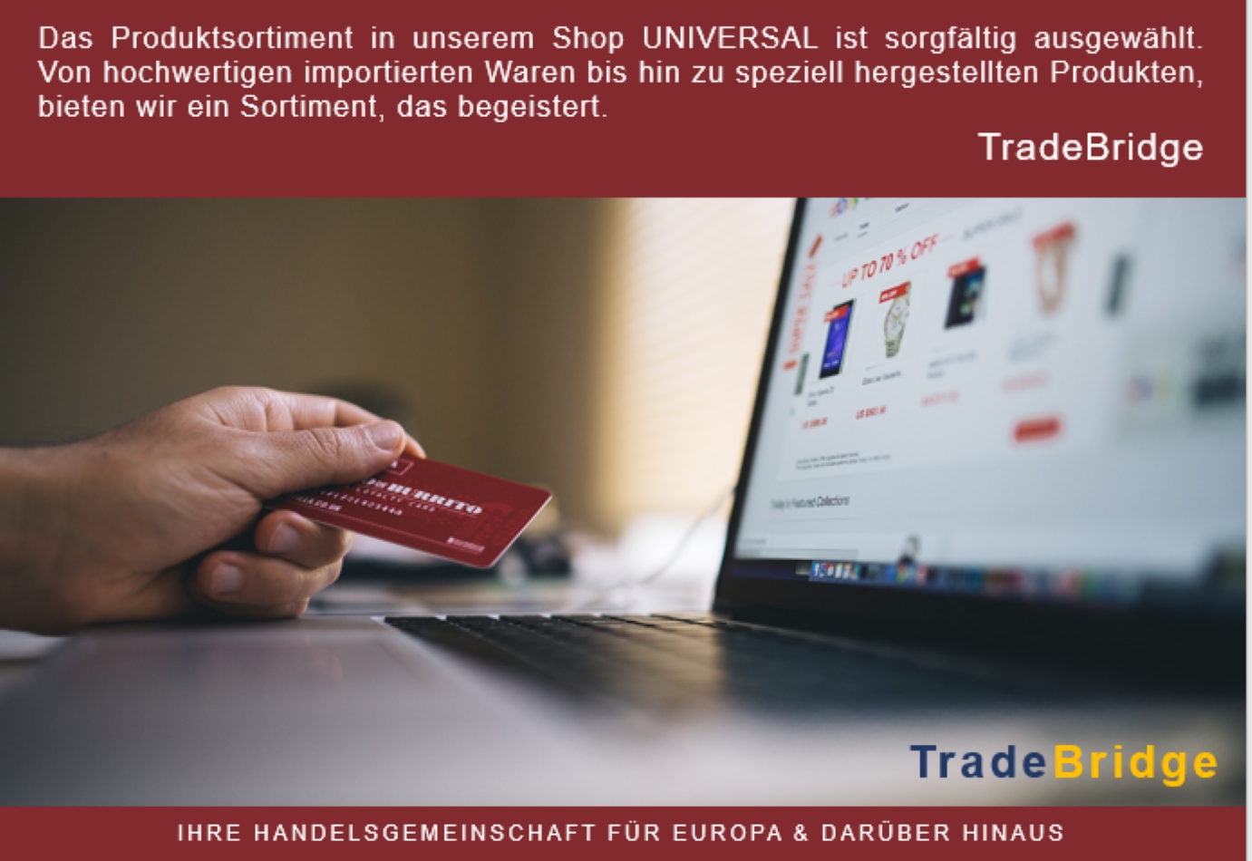TradeBridge Shop UNIVERSAL (©TradeBridge LLC) (Die Bildrechte liegen bei dem Verfasser der Mitteilung.) TradeBridge Shop UNIVERSAL (©TradeBridge LLC) (Die Bildrechte liegen bei dem Verfasser der Mitteilung.)