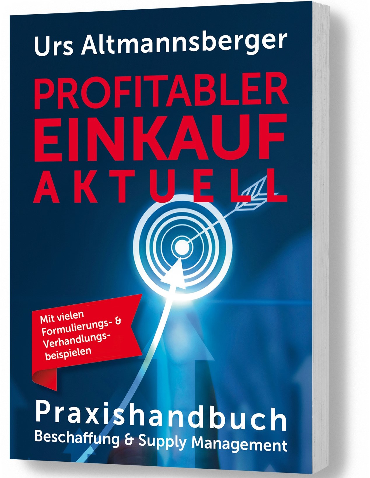 Urs Altmannsberger:"Profitabler Einkauf aktuell", EDITION SALES& PURCHASING (Die Bildrechte liegen bei dem Verfasser der Mitteilung.) Urs Altmannsberger:"Profitabler Einkauf aktuell", EDITION SALES& PURCHASING (Die Bildrechte liegen bei dem Verfasser der Mitteilung.)