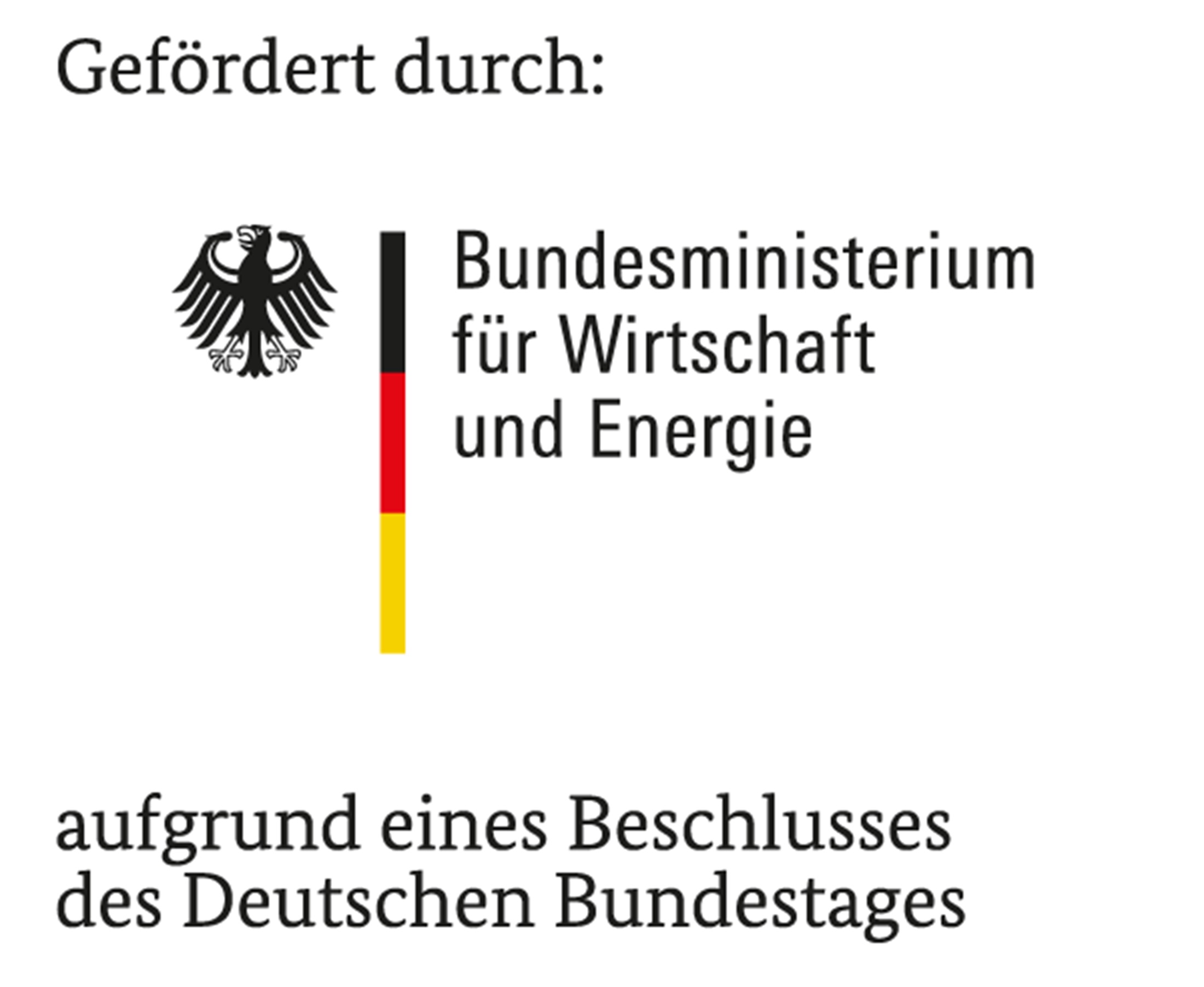 Logo: Gefördert durch das Bundesministerium für Wirtschaft und Energie aufgrund eines Beschlusses des Deutschen Bundestages Logo: Gefördert durch das Bundesministerium für Wirtschaft und Energie aufgrund eines Beschlusses des Deutschen Bundestages