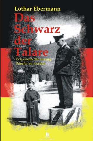 Das Schwarz der Talare - Von einem der auszog, Priester zu werden Das Schwarz der Talare - Von einem der auszog, Priester zu werden