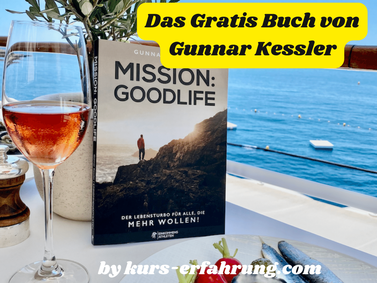 Mission Goodlife - Das Gratis Buch von Gunnar Kessler Mission Goodlife - Das Gratis Buch von Gunnar Kessler