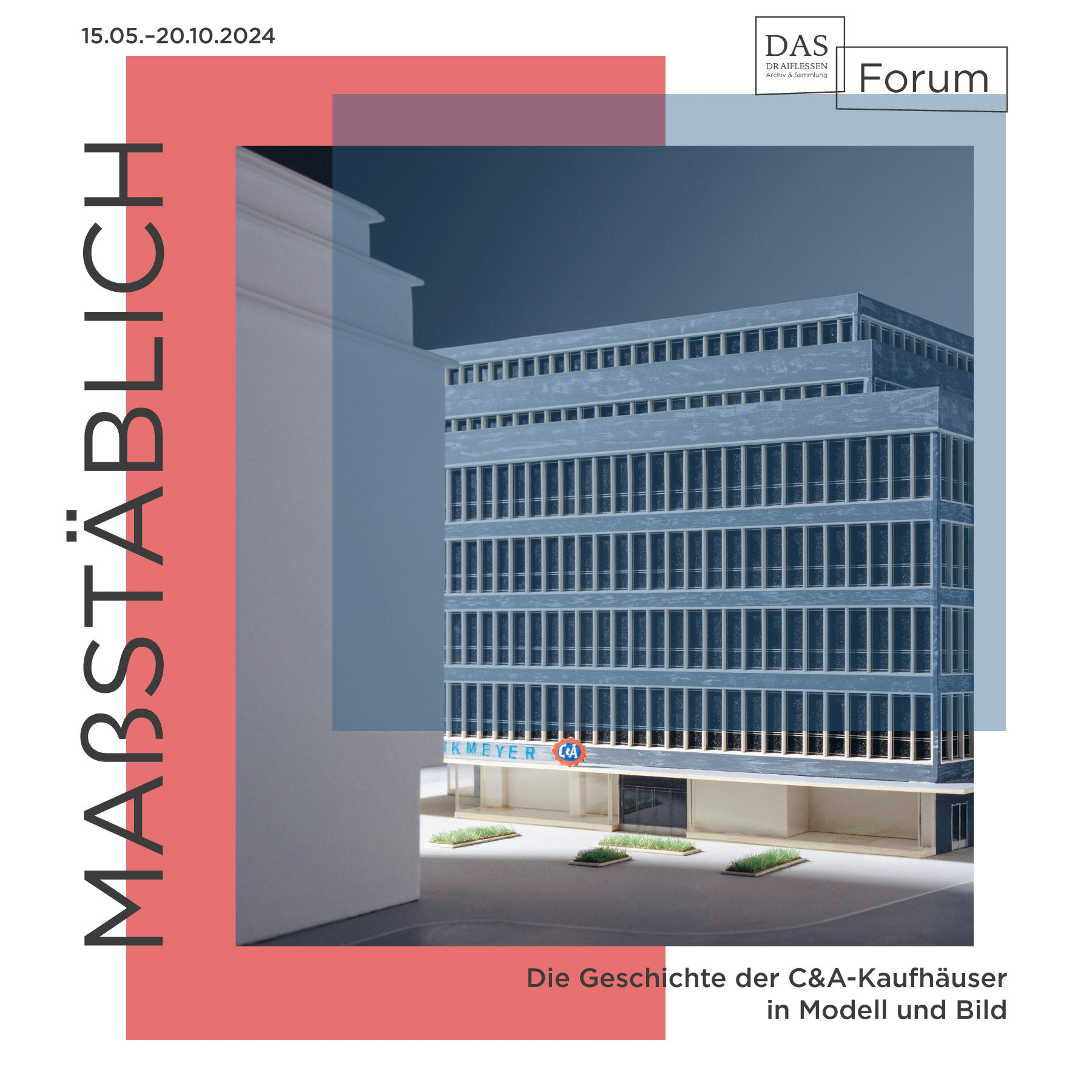 MAßSTÄBLICH. Die Geschichte der C&A-Kaufhäuser in Modell und Bild