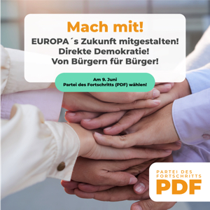 Mach mit bei der Partei des Fortschritts EUROPA zu gestalten! (Die Bildrechte liegen bei dem Verfasser der Mitteilung.) Mach mit bei der Partei des Fortschritts EUROPA zu gestalten! (Die Bildrechte liegen bei dem Verfasser der Mitteilung.)