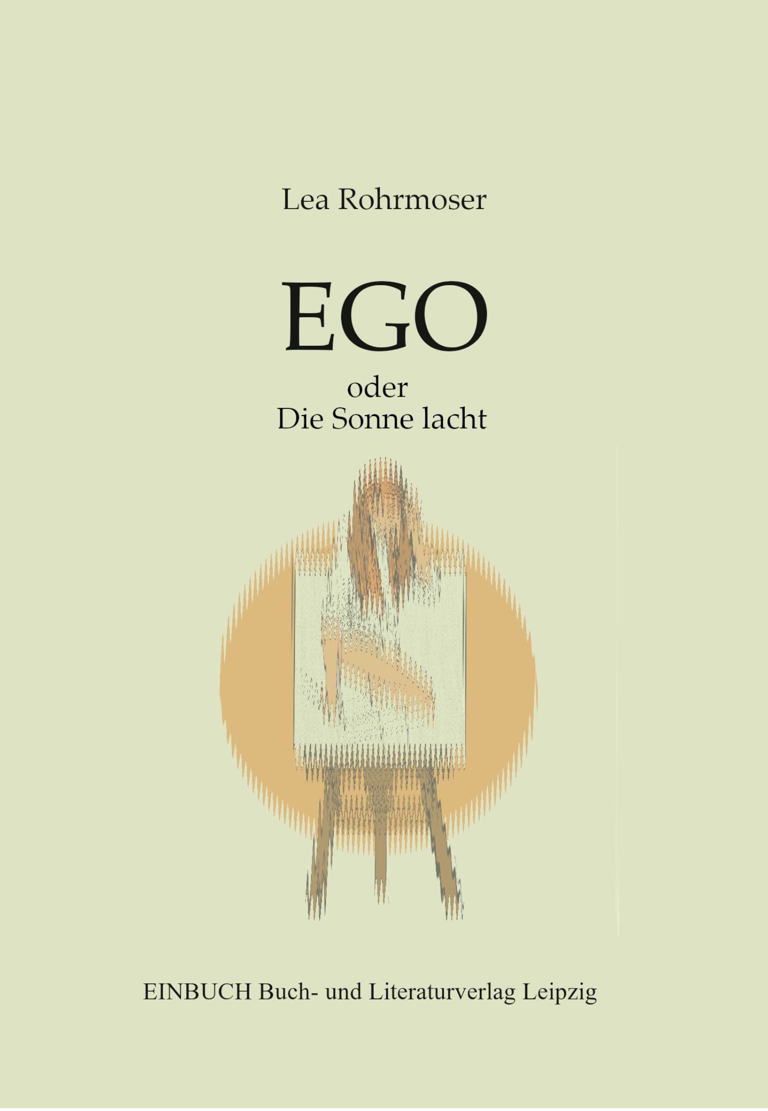 Einbuch Verlag EGO oder Die Sonne lacht Einbuch Verlag EGO oder Die Sonne lacht