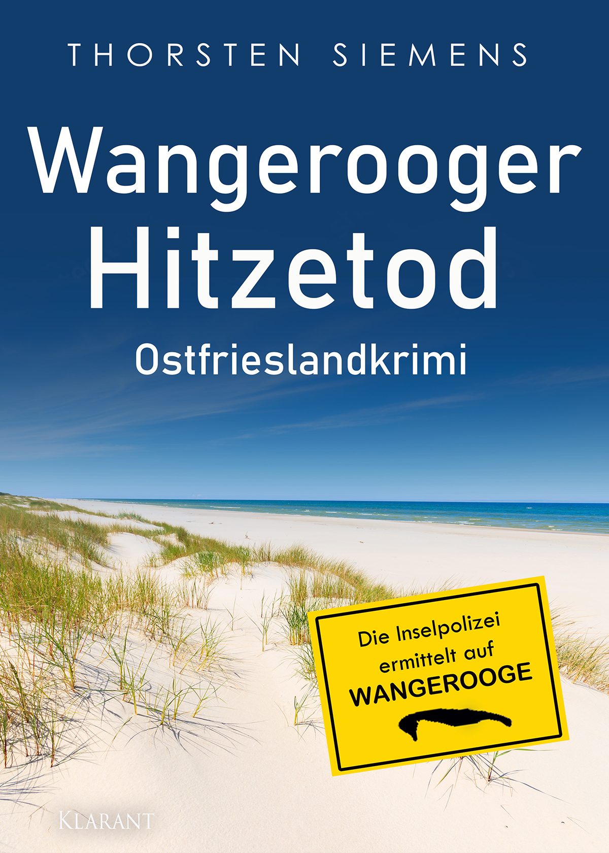 Ostfrieslandkrimi »Wangerooger Hitzetod« von Thorsten Siemens (Klarant Verlag, Bremen) Ostfrieslandkrimi »Wangerooger Hitzetod« von Thorsten Siemens (Klarant Verlag, Bremen)