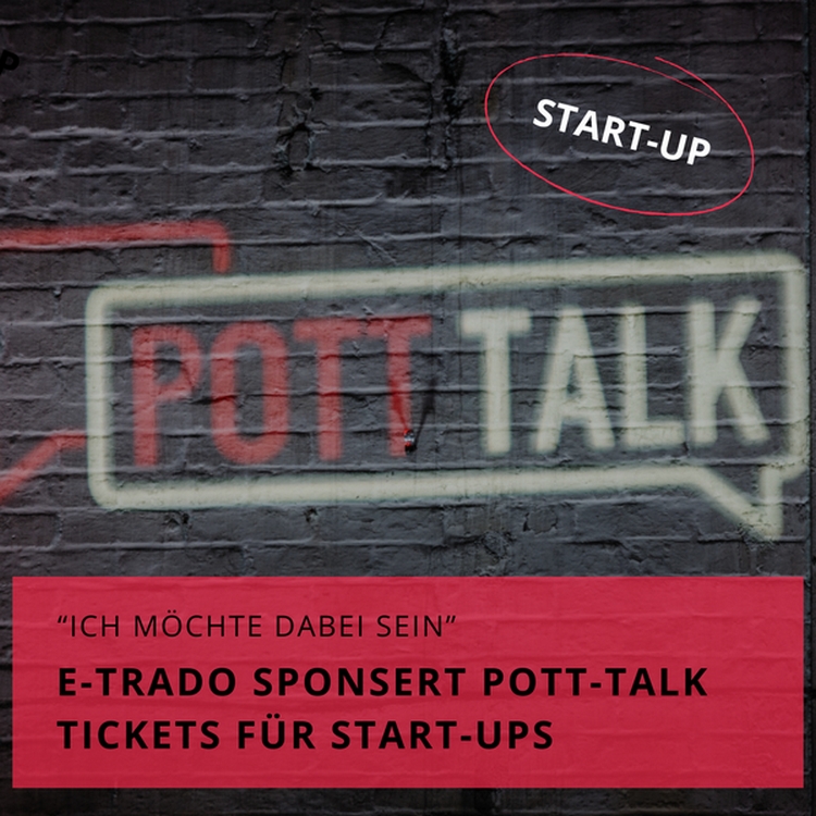 eTrado verlost exklusive Start-up-Tickets für den Pott-Talk in Bochum (Die Bildrechte liegen bei dem Verfasser der Mitteilung.) eTrado verlost exklusive Start-up-Tickets für den Pott-Talk in Bochum (Die Bildrechte liegen bei dem Verfasser der Mitteilung.)