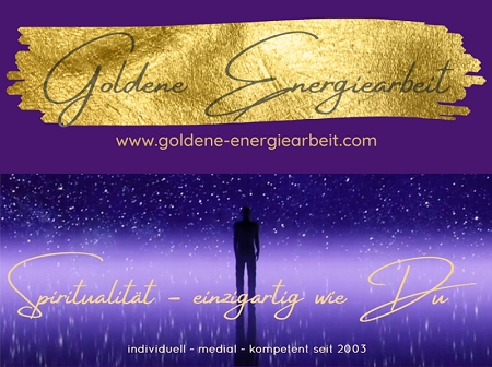 Goldene Energiearbeit - Individuelle Spiritualität (Die Bildrechte liegen bei dem Verfasser der Mitteilung.)