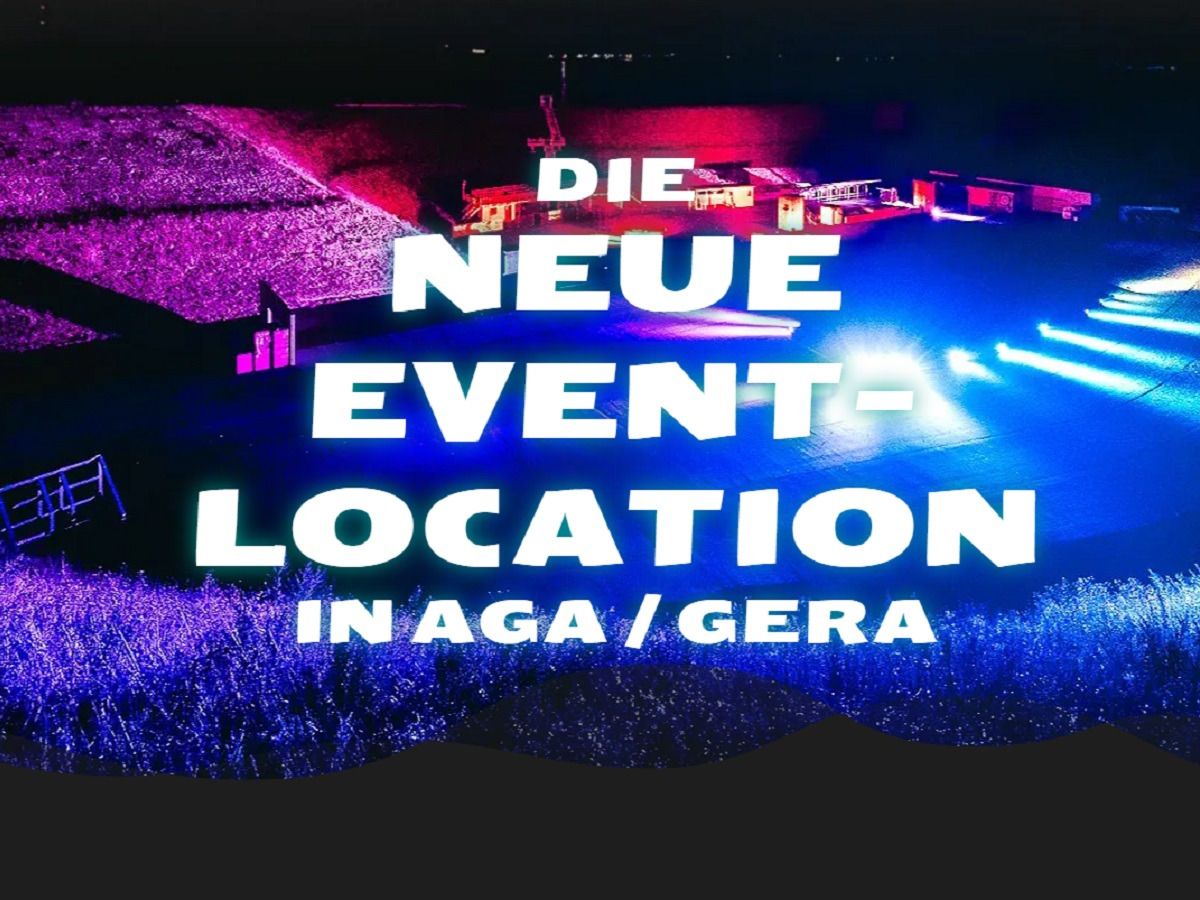 Neue Event-Location in Gera/Aga eröffnet mit zwei Highlight-Veranstaltungen Neue Event-Location in Gera/Aga eröffnet mit zwei Highlight-Veranstaltungen