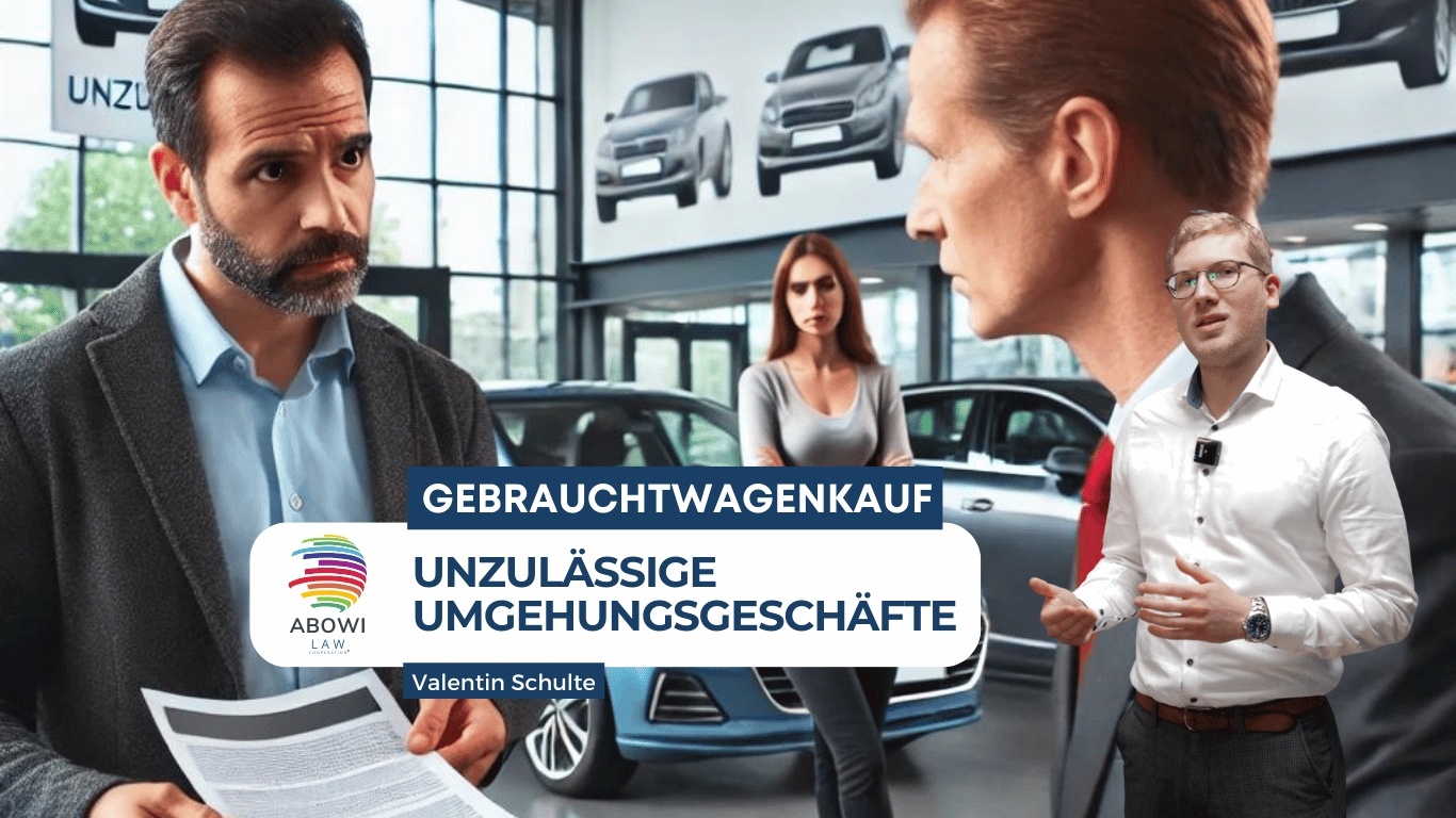 Unzula?ssige Umgehungsgescha?fte beim Autokauf - ABOWI Law (Die Bildrechte liegen bei dem Verfasser der Mitteilung.)