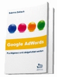 Google AdWords - Punktgenau und zielgerichtet werben