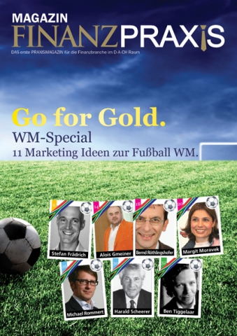 11 Marketingideen zur Fussball WM - Anstoß zur Zweiten Ausgabe des FinanzPraxis Magazins 11 Marketingideen zur Fussball WM - Anstoß zur Zweiten Ausgabe des FinanzPraxis Magazins