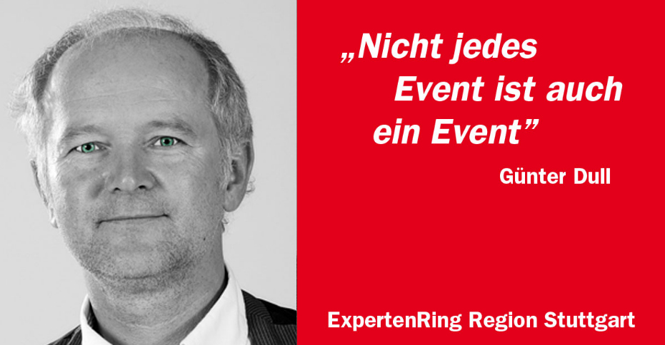 Günter Dull - Eventexperte (Die Bildrechte liegen bei dem Verfasser der Mitteilung.) Günter Dull - Eventexperte (Die Bildrechte liegen bei dem Verfasser der Mitteilung.)
