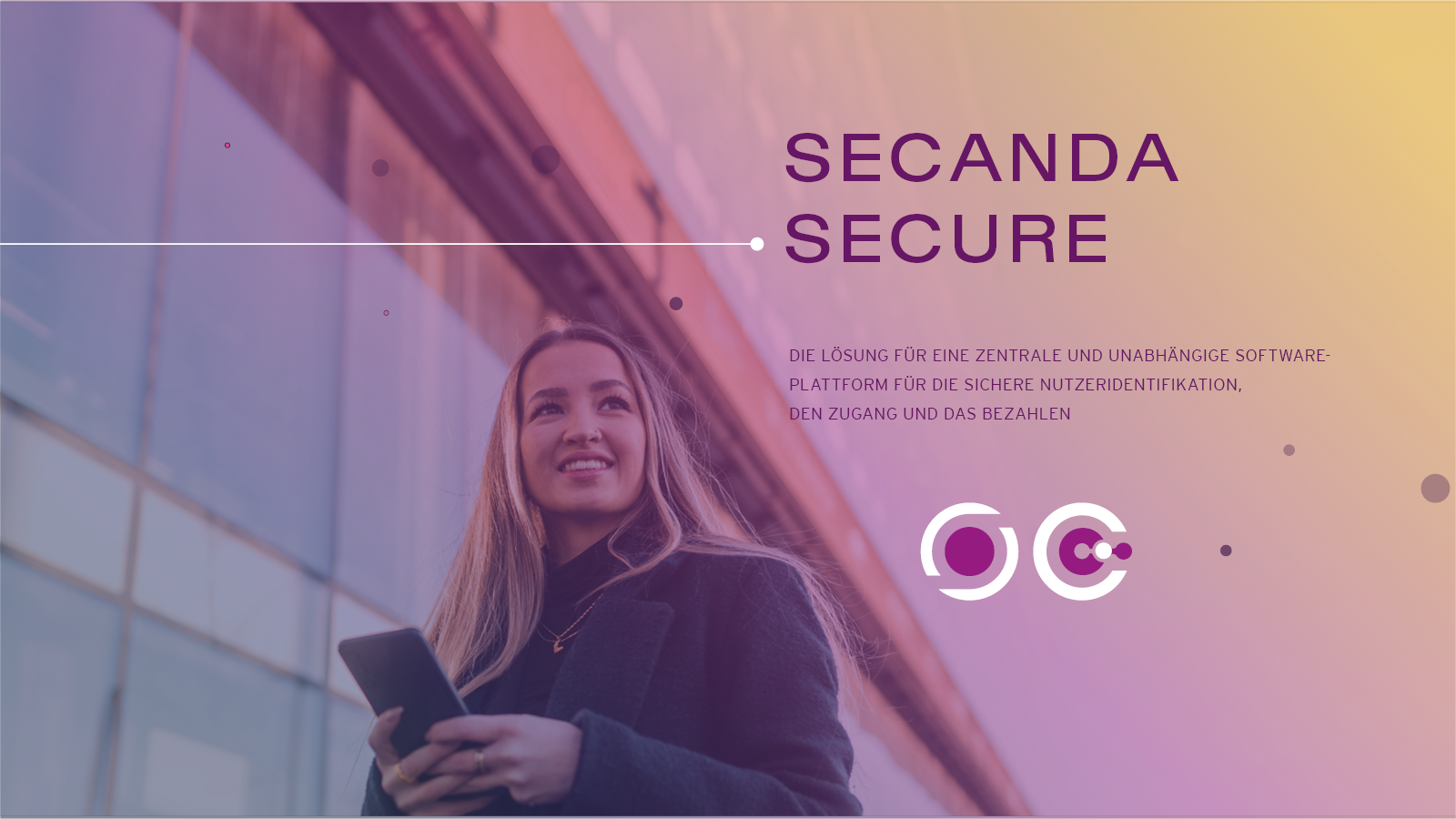 SECANDA SECURE: Zentrale und unabhängige Software-Plattform für die sichere Nutzeridentifikation, den Zugang und das Bezahlen.