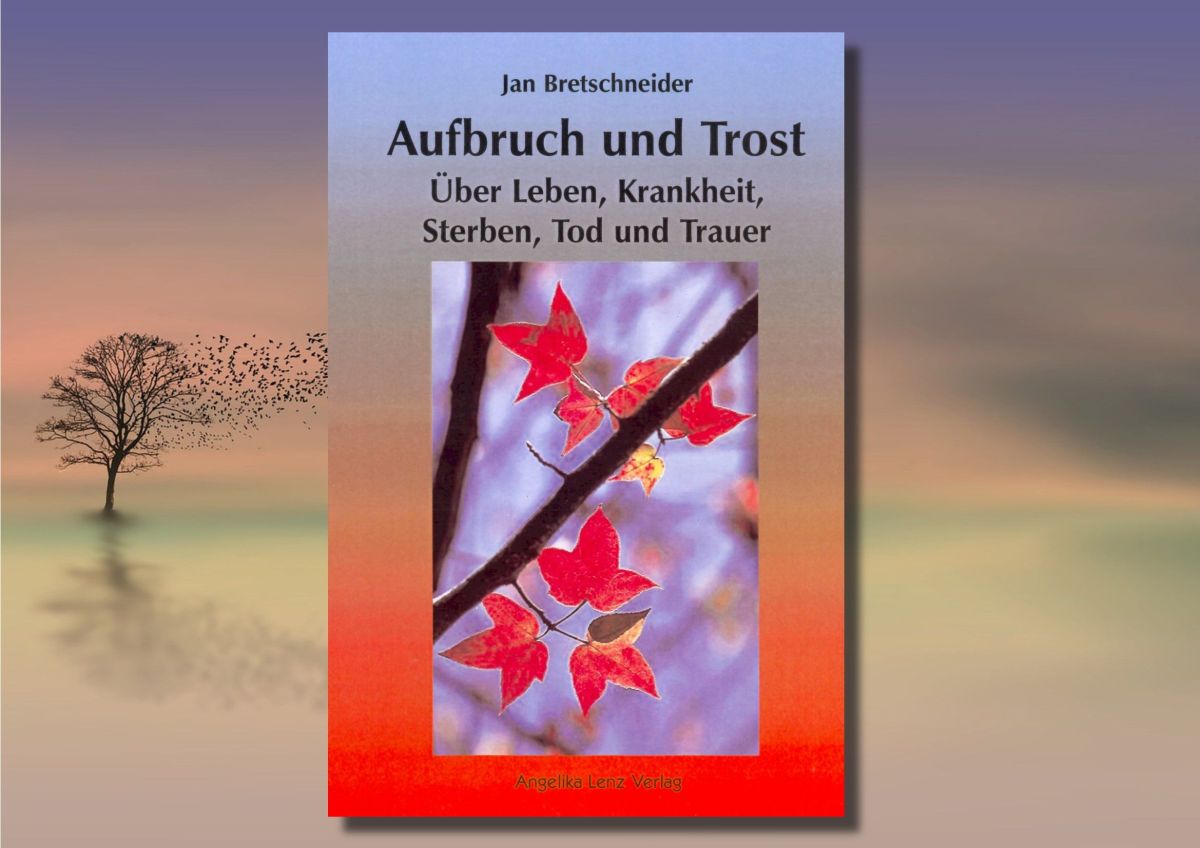 Aufbruch und Trost von Jan Bretschneider (© Angelika Lenz Verlag) Aufbruch und Trost von Jan Bretschneider (© Angelika Lenz Verlag)
