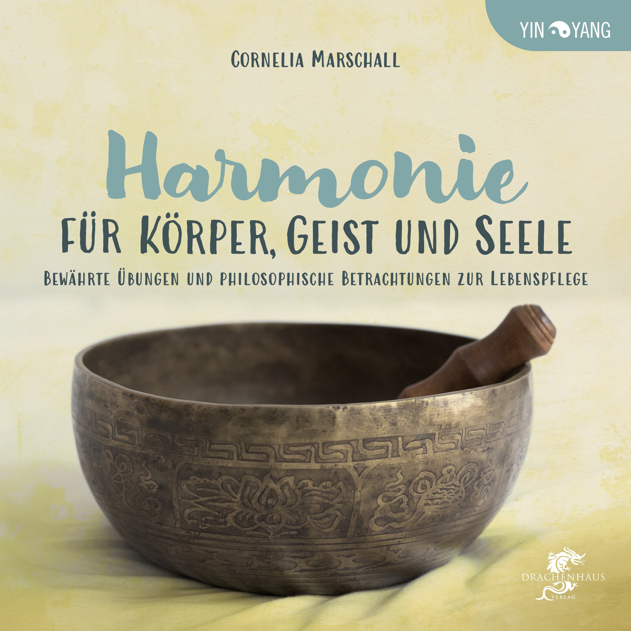 Harmonie für Körper, Geist und Seele - Foto: Drachenhaus Verlag