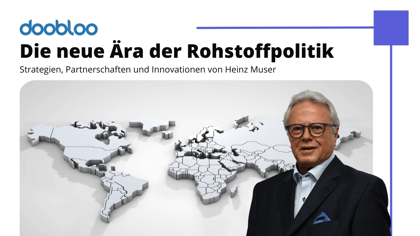 Die neue A?ra der Rohstoffpolitik - Heinz Muser von der doobloo AG (Die Bildrechte liegen bei dem Verfasser der Mitteilung.)