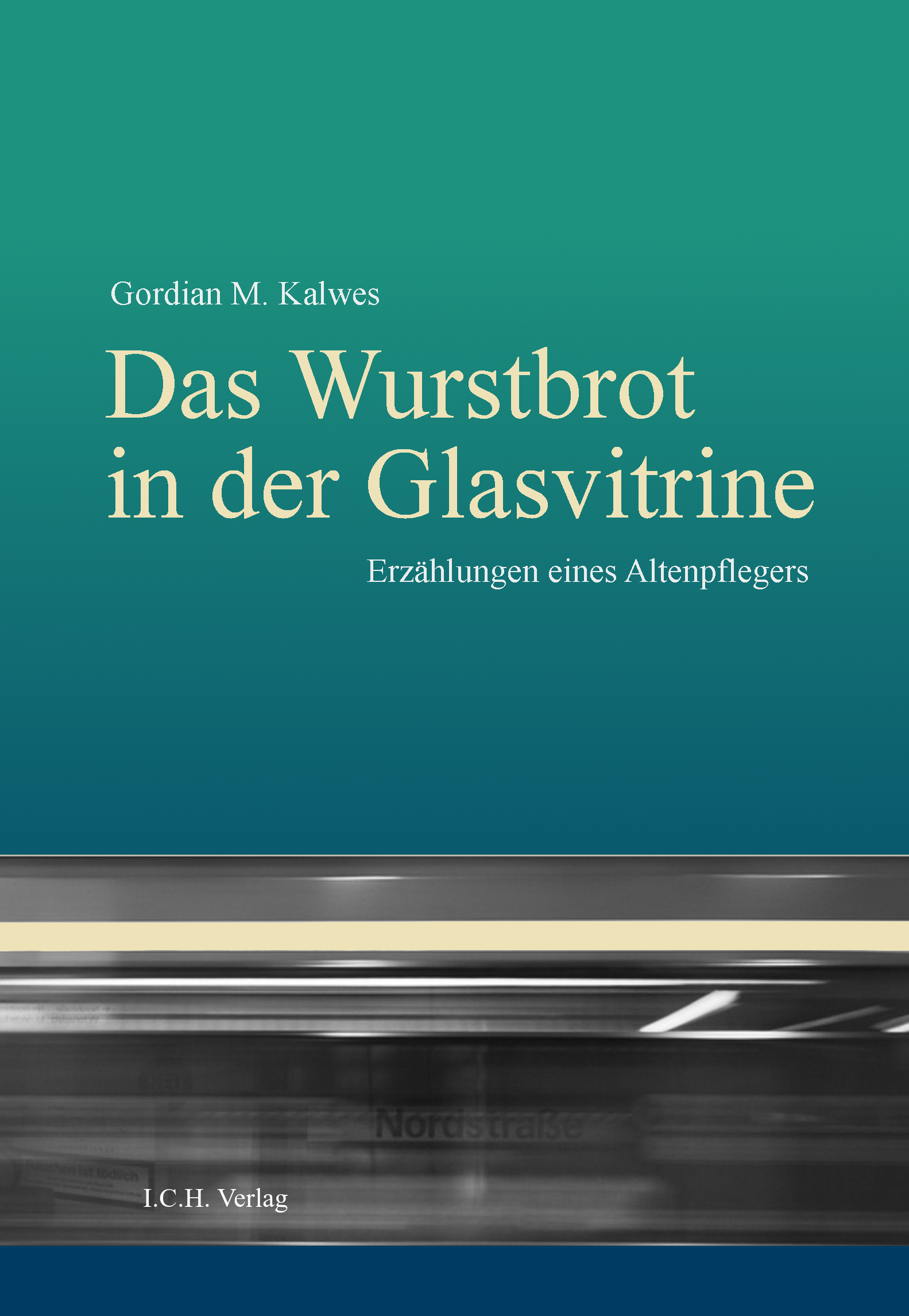 I.C.H. Verlag Das Wurstbrot in der Glasvitrine