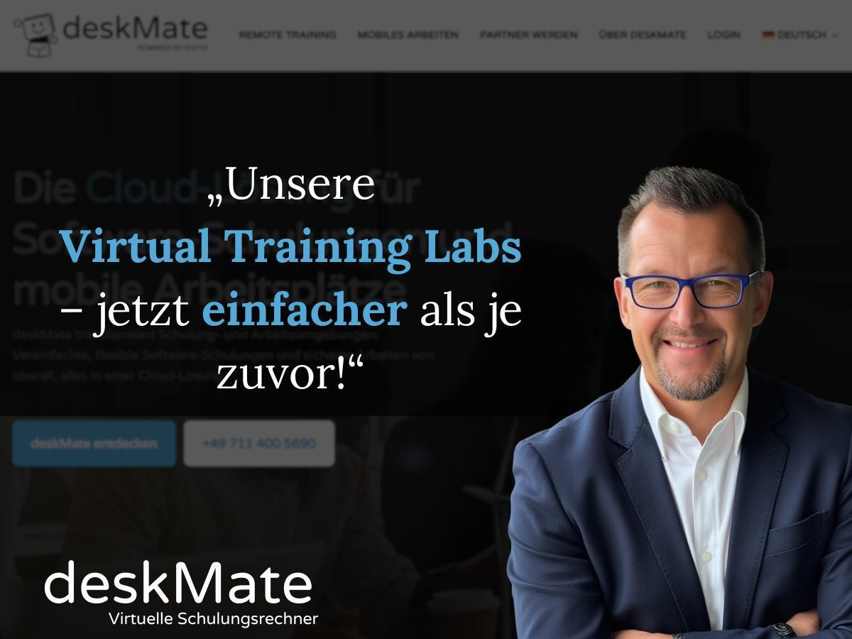 deskMate Virtual Training Labs - jetzt einfacher als je zuvor. (© Kivito GmbH) deskMate Virtual Training Labs - jetzt einfacher als je zuvor. (© Kivito GmbH)