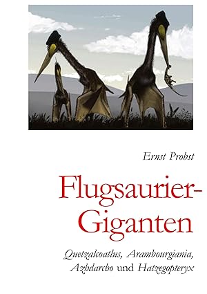 Titel des Buches Flugsaurier-Giganten (Bildquelle: WITTON, Mark / NASH, Darren / PLoS ONE /CC BY 3.0) Titel des Buches Flugsaurier-Giganten (Bildquelle: WITTON, Mark / NASH, Darren / PLoS ONE /CC BY 3.0)