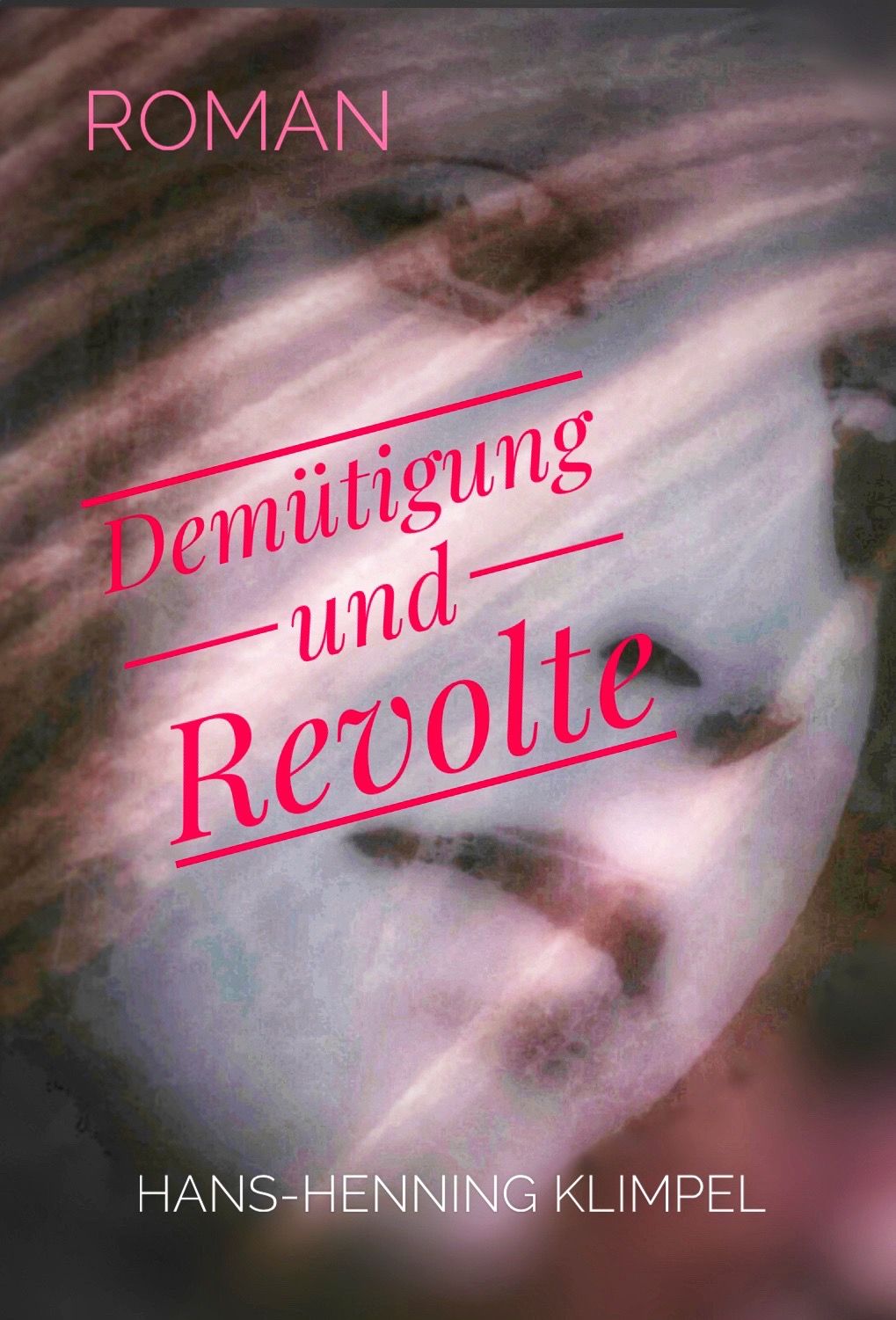 Roman Demütigung und Revolte (Bildquelle: Hans-Henning Klimpel)