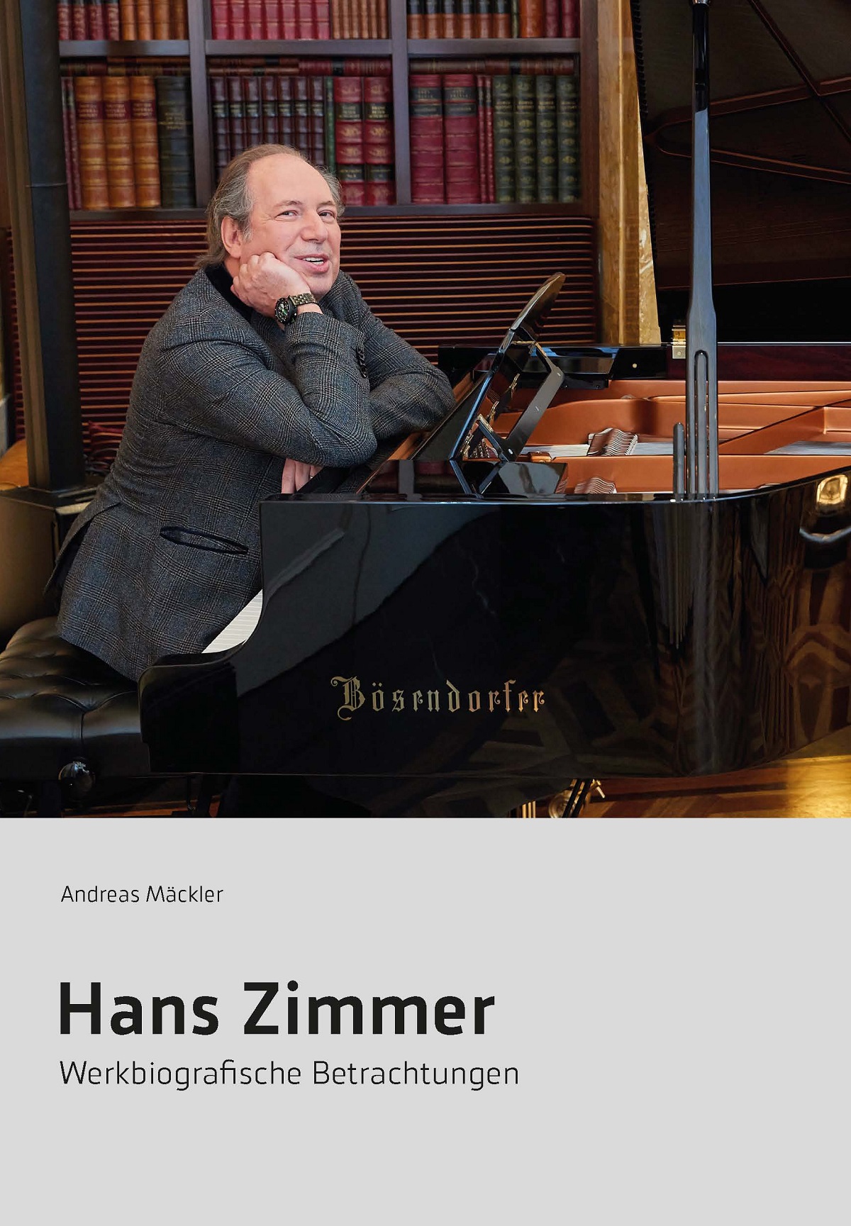 Hans Zimmer - Werkbiografische Betrachtungen von Andreas Mäckler (Die Bildrechte liegen bei dem Verfasser der Mitteilung.) Hans Zimmer - Werkbiografische Betrachtungen von Andreas Mäckler (Die Bildrechte liegen bei dem Verfasser der Mitteilung.)