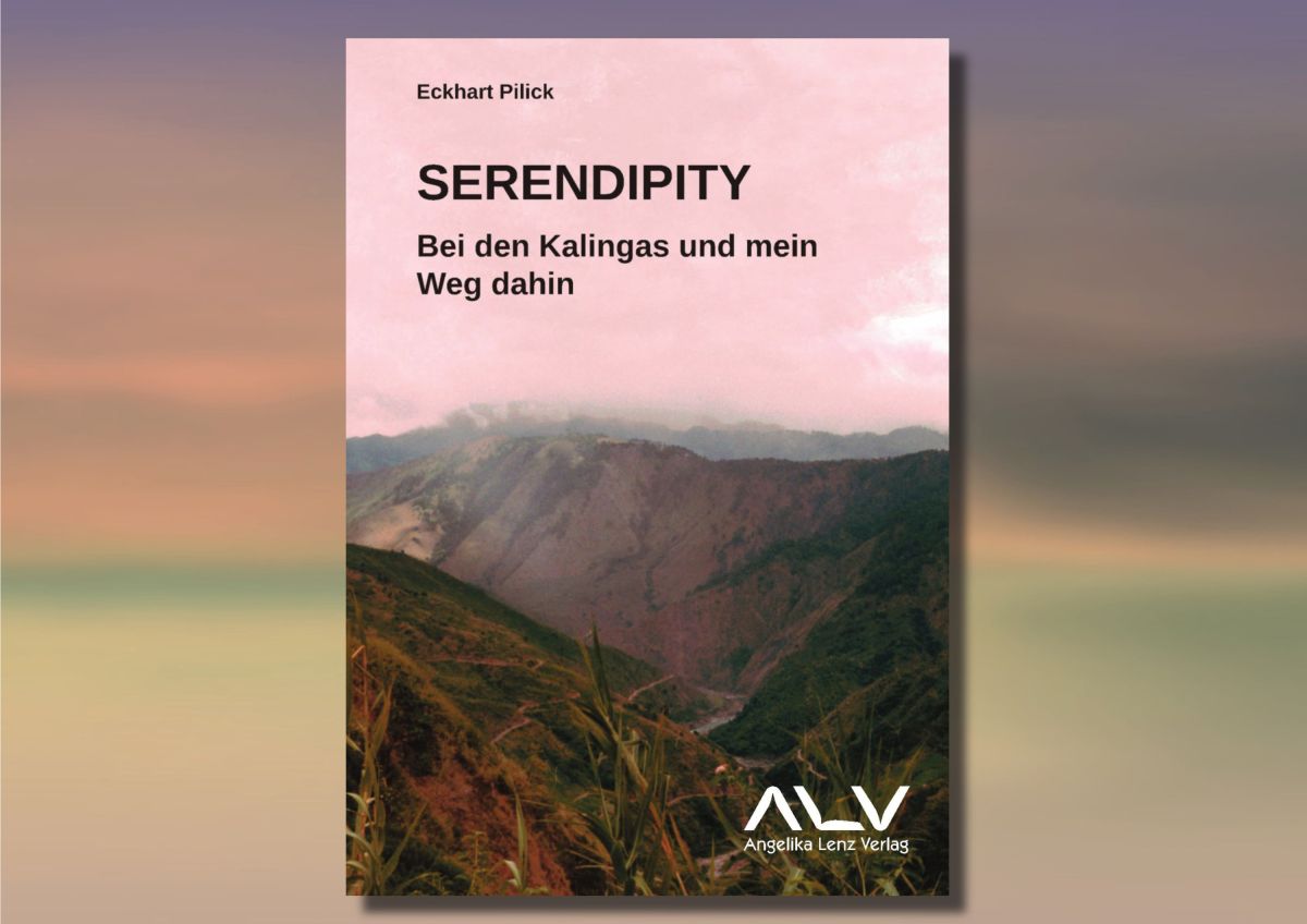 Eckhart Pilick: Serendipidy - Bei den Kalingas und mein Weg dahin (© ALV) Eckhart Pilick: Serendipidy - Bei den Kalingas und mein Weg dahin (© ALV)