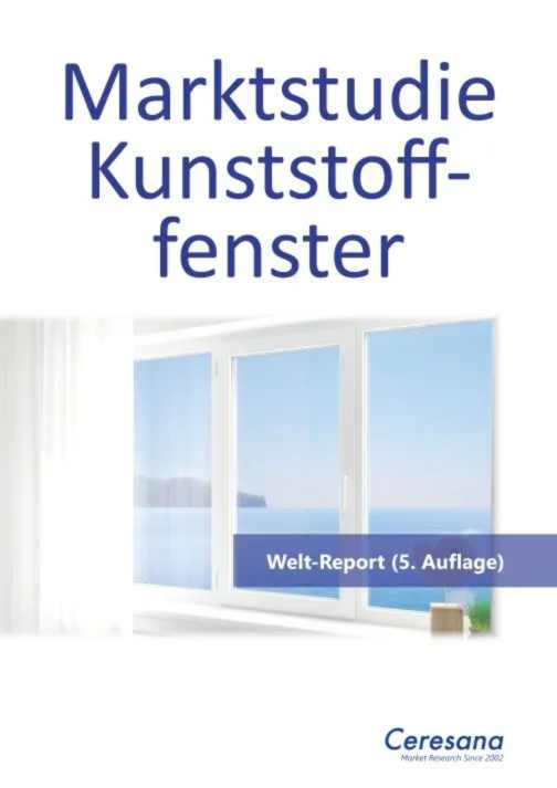 Marktstudie Kunststofffenster - Welt (5. Auflage) Marktstudie Kunststofffenster - Welt (5. Auflage)
