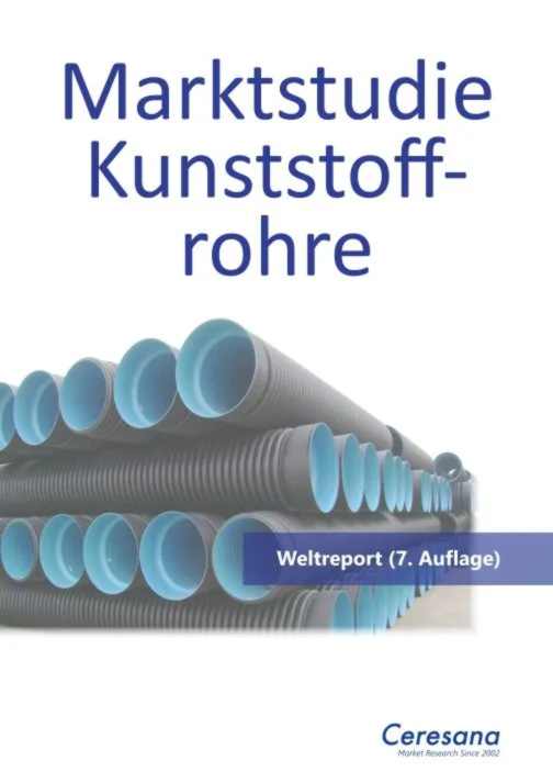 Marktstudie Kunststoffrohre - Welt (7. Auflage) Marktstudie Kunststoffrohre - Welt (7. Auflage)