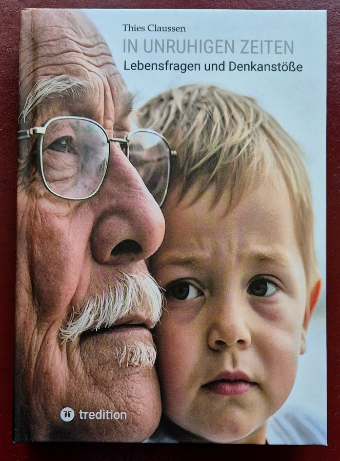 Neues Buch: In unruhigen Zeiten. Lebensfragen und Denkanstöße (Die Bildrechte liegen bei dem Verfasser der Mitteilung.)