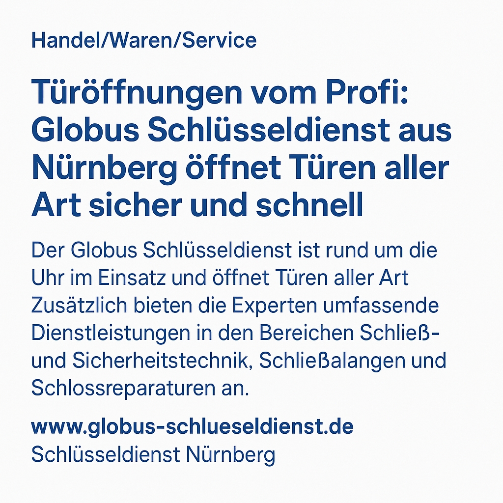 Professionelle Türöffnungen und Sicherheitslösungen vom Globus Schlüsseldienst Nürnberg–rund um di (Die Bildrechte liegen bei dem Verfasser der Mitteilung.)
