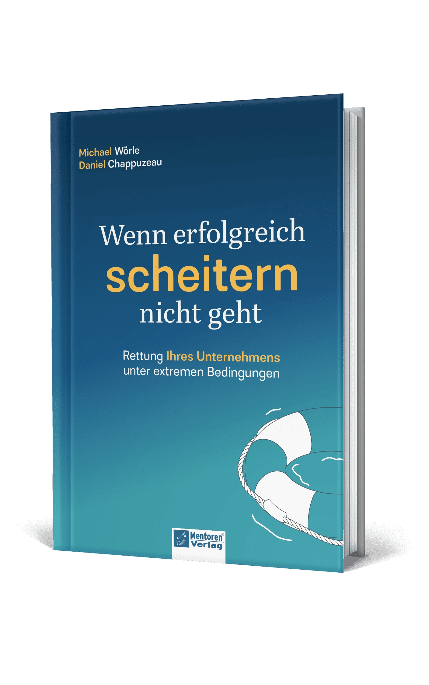 "Wenn erfolgreich scheitern nicht geht" von Michael Wörle und Daniel Chappuzeau (Die Bildrechte liegen bei dem Verfasser der Mitteilung.)