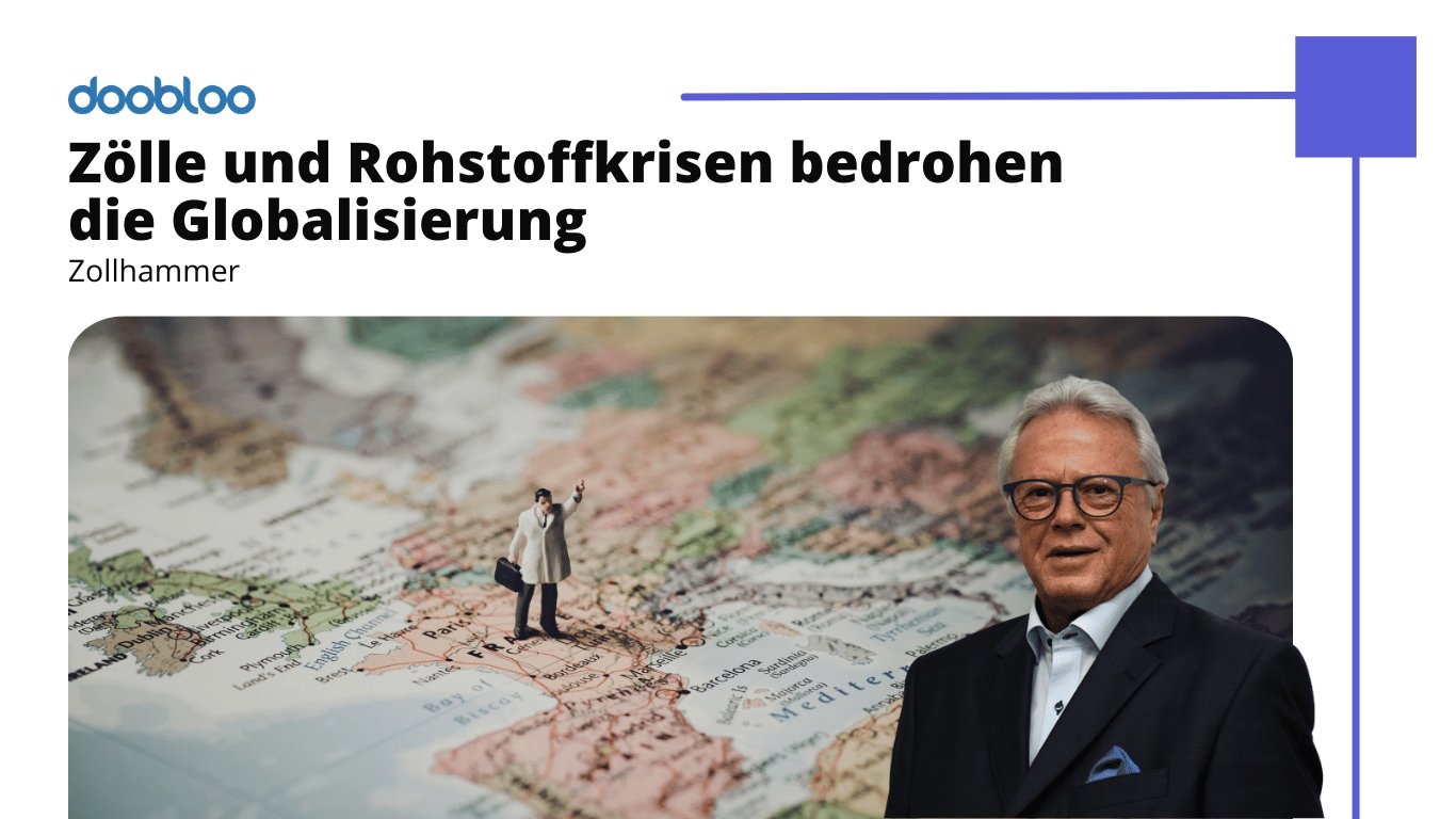 Zo?lle und Rohstoffkrisen bedrohen die Globalisierung - Doobloo AG (Die Bildrechte liegen bei dem Verfasser der Mitteilung.) Zo?lle und Rohstoffkrisen bedrohen die Globalisierung - Doobloo AG (Die Bildrechte liegen bei dem Verfasser der Mitteilung.)
