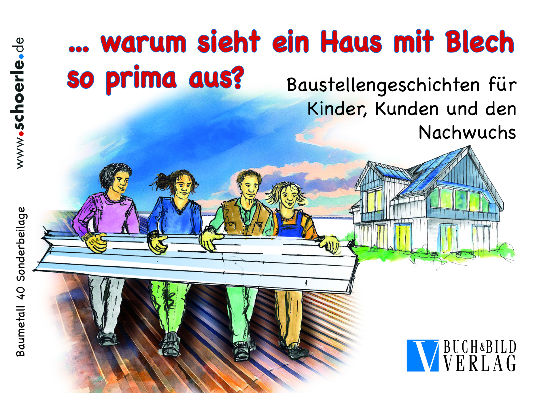 Warum sieht ein Haus mit Blech so prima aus? Kinderbuch DINA6, 24 Seiten, Warum sieht ein Haus mit Blech so prima aus? Kinderbuch DINA6, 24 Seiten,