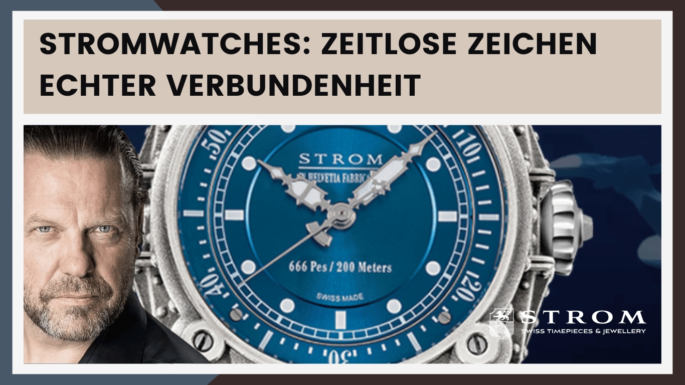 Stromwatches- Zeitlose Zeichen echter Verbundenheit - Stromwatch Luxusuhren (Die Bildrechte liegen bei dem Verfasser der Mitteilung.) Stromwatches- Zeitlose Zeichen echter Verbundenheit - Stromwatch Luxusuhren (Die Bildrechte liegen bei dem Verfasser der Mitteilung.)