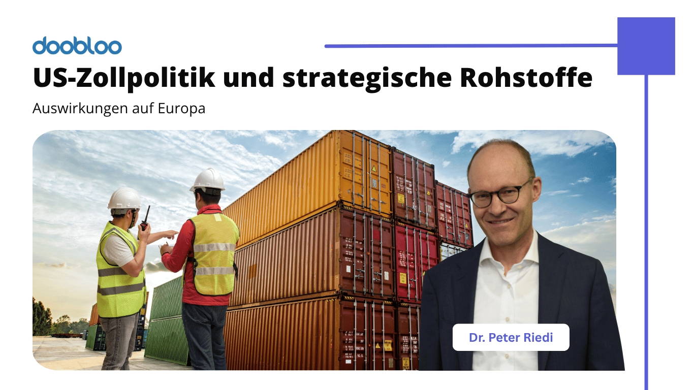 US-Zollpolitik und strategische Rohstoffe- Auswirkungen auf Europa und die DACH-Region - doobloo AG (Die Bildrechte liegen bei dem Verfasser der Mitteilung.)