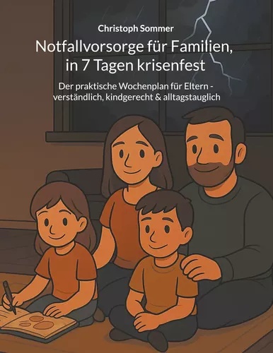 Krisenvorsorge alltagstauglich für Eltern und Kinder verständlich erklärt (Die Bildrechte liegen bei dem Verfasser der Mitteilung.)