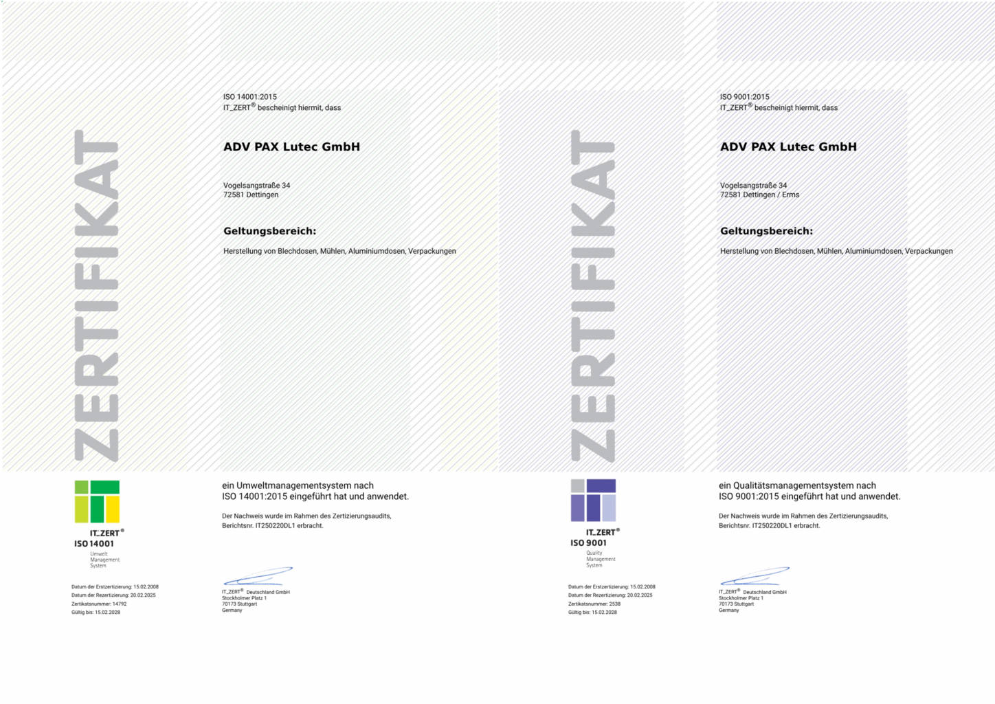 Der Dosenhersteller ADV PAX Lutec ist zertifiziert nach ISO 9001 (Qualitätsmanagement) und ISO 14001 (Umweltmanagement) Der Dosenhersteller ADV PAX Lutec ist zertifiziert nach ISO 9001 (Qualitätsmanagement) und ISO 14001 (Umweltmanagement)