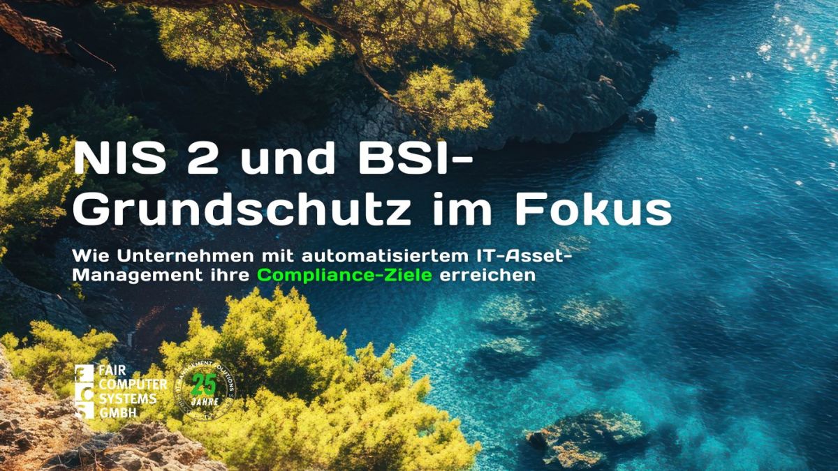 Automatisiertes IT-Asset-Management als Grundlage für NIS2- und BSI-Grundschutz-Compliance - mit Asset.Desk (© FCS) Automatisiertes IT-Asset-Management als Grundlage für NIS2- und BSI-Grundschutz-Compliance - mit Asset.Desk (© FCS)