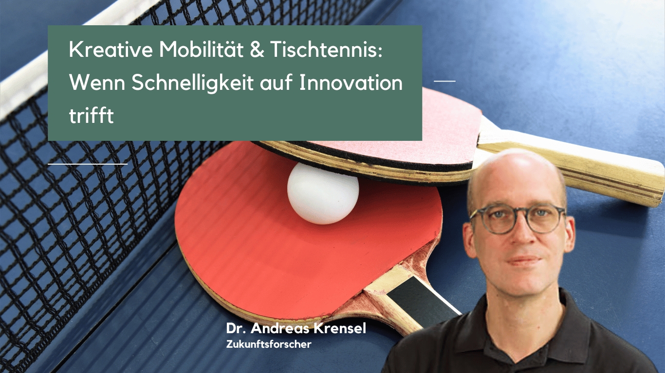 Kreative Mobilita?t& Tischtennis- Wenn Schnelligkeit auf Innovation trifft - Dr Andreas Krensel (Die Bildrechte liegen bei dem Verfasser der Mitteilung.)
