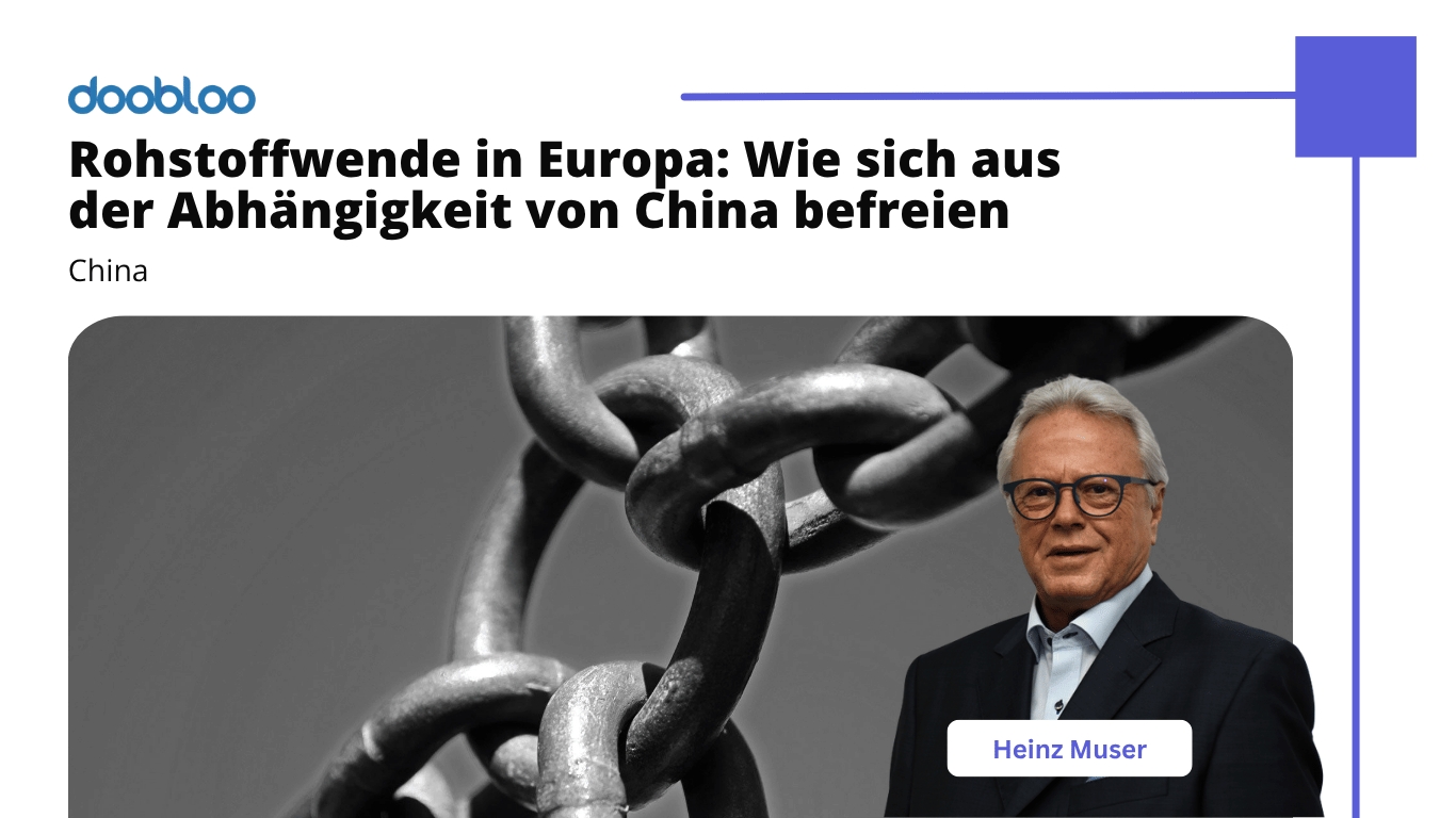 Rohstoffwende in Europa- Wie sich aus der Abha?ngigkeit von China befreien - Doobloo AG (Die Bildrechte liegen bei dem Verfasser der Mitteilung.) Rohstoffwende in Europa- Wie sich aus der Abha?ngigkeit von China befreien - Doobloo AG (Die Bildrechte liegen bei dem Verfasser der Mitteilung.)