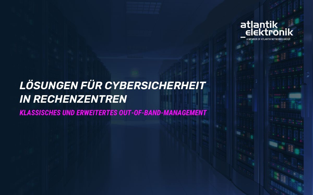Atlantik Elektronik Lösungen für Cybersicherheit in Rechenzentren (© ATE JHE 2025)