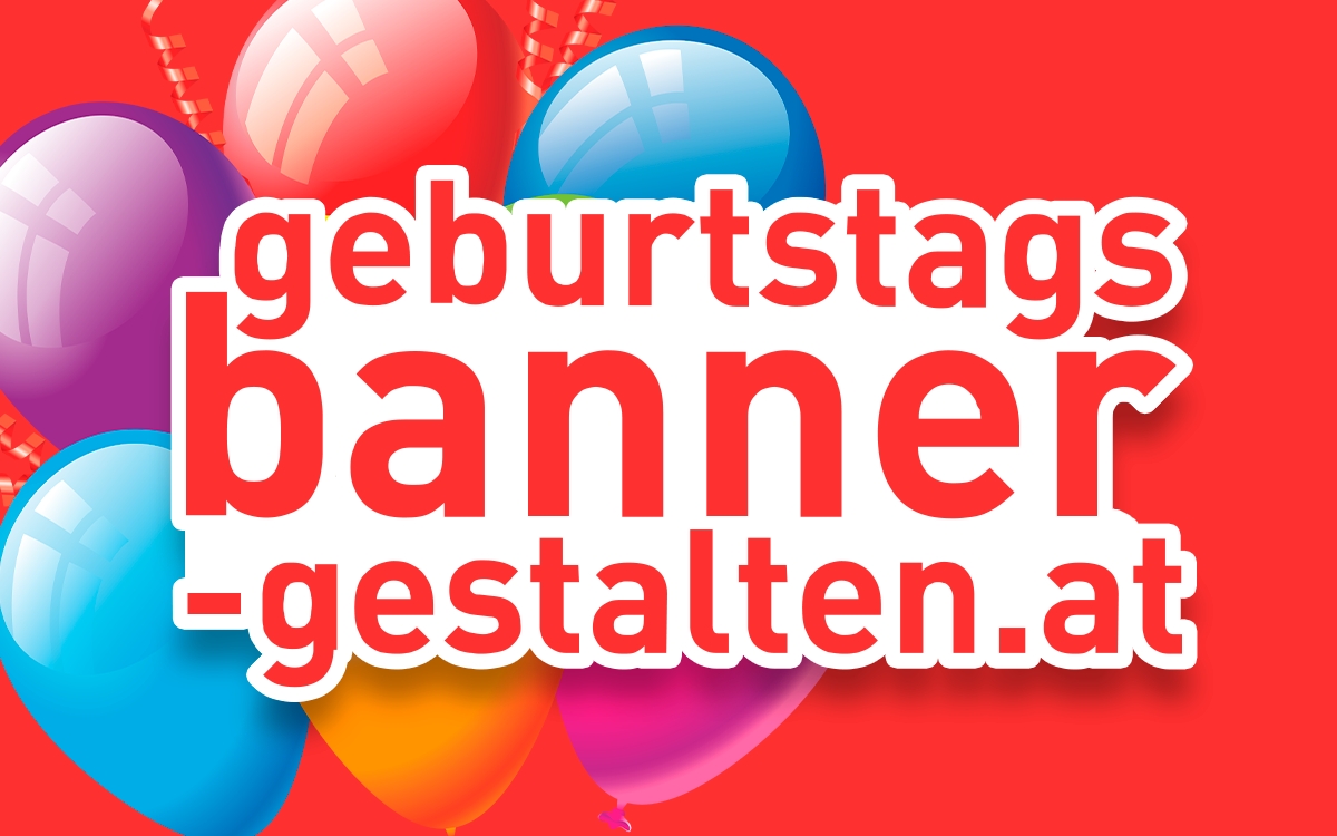 Logo von Geburtstagsbanner-gestalten.at–Kreative Banner für jeden Anlass. (Die Bildrechte liegen bei dem Verfasser der Mitteilung.) Logo von Geburtstagsbanner-gestalten.at–Kreative Banner für jeden Anlass. (Die Bildrechte liegen bei dem Verfasser der Mitteilung.)