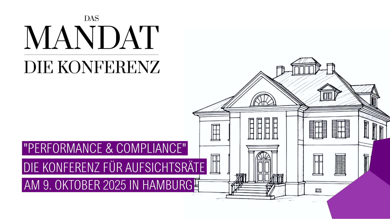 DAS MANDAT DIE KONFERENZ - performance & compliance - Die Fachtagung für Aufsichtsräte und Beiräte DAS MANDAT DIE KONFERENZ - performance & compliance - Die Fachtagung für Aufsichtsräte und Beiräte